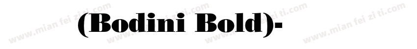 博迪尼粗体(Bodini Bold)字体转换